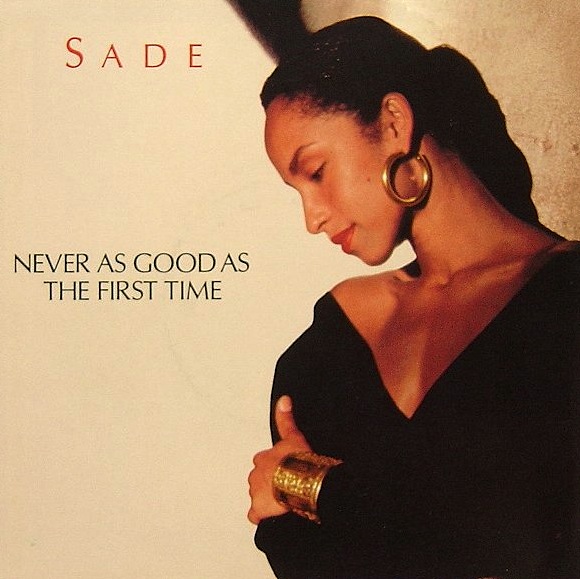 Sade - Never As Good As The First Time